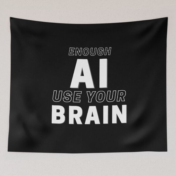 Item preview, Enough AI Use Your Brain Black | Anti AI Artificial Intelligence  designed and sold by UnitedWeWear.