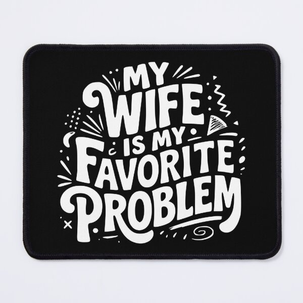 Item preview, My Wife's Favorite Problem Funny Married Husband Quote designed and sold by Colorfulman.