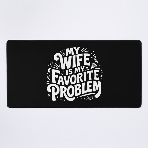 Item preview, My Wife's Favorite Problem Funny Married Husband Quote designed and sold by Colorfulman.