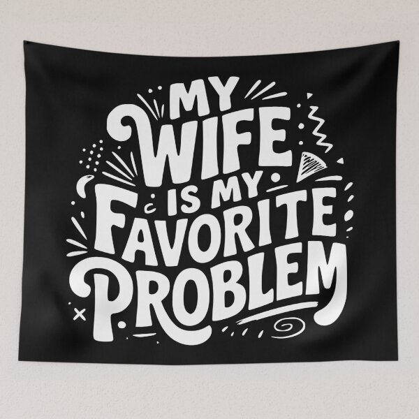 Item preview, My Wife's Favorite Problem Funny Married Husband Quote  designed and sold by Colorfulman.