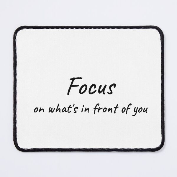 Item preview, Focus on What's in Front of You Motivational Tee designed and sold by low battery meme design.