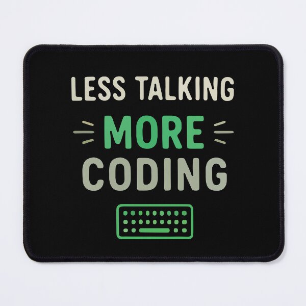 Item preview, Less Talking More Coding Funny Programmer Quote designed and sold by Code Monkeys.