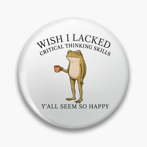 Item preview, Wish I Lacked Critical Thinking Skills Y'all Seem So Happy designed and sold by bajsanti.