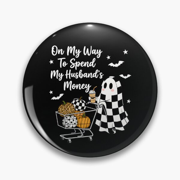 Item preview, On My Way To Spend My Husband's Money designed and sold by cabanalunaire.