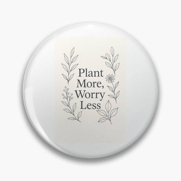Item preview, Plant More, Worry Less designed and sold by Love Joy.