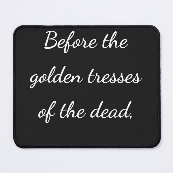 Item preview, “Before the golden tresses of the dead,” - handwriting white designed and sold by ariksworld.