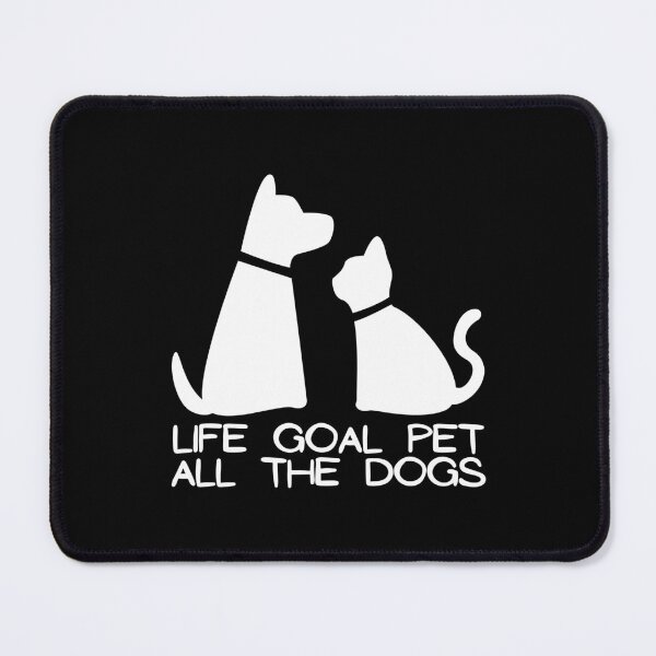 Item preview, Life goal pet all the dogs designed and sold by Dondonmart.