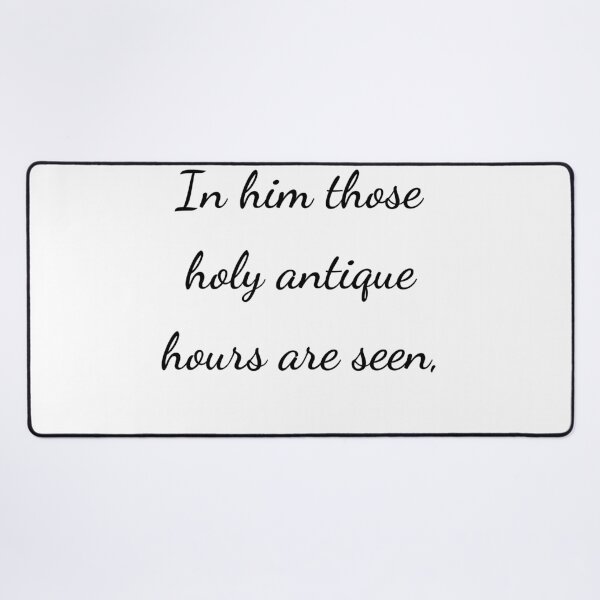Item preview, “In him those holy antique hours are seen,” - handwriting black designed and sold by ariksworld.