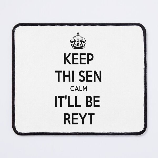Item preview, Keep Thi Sen Calm It'll Be Reyt Yorkshire Dialect designed and sold by taiche.