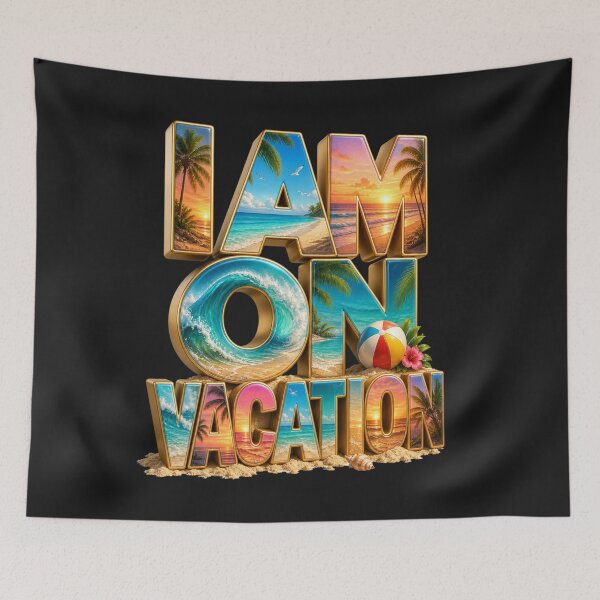 Item preview, I am on vacation designed and sold by DreamPrintForge.
