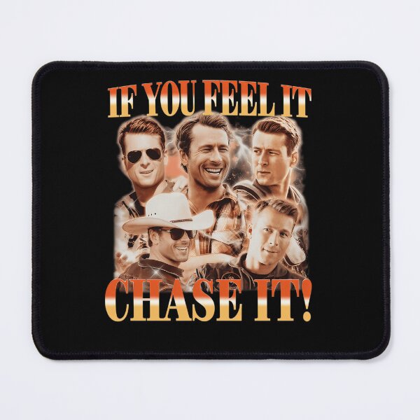 Item preview, If You Feel It Chase It Glen Powell designed and sold by omarDESAIN.