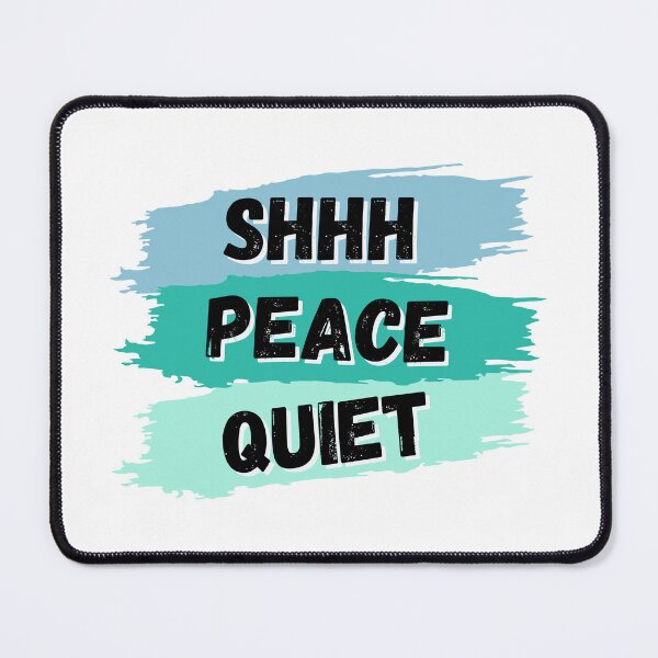 Item preview, Shhh, Peace, Quiet designed and sold by iRenza.