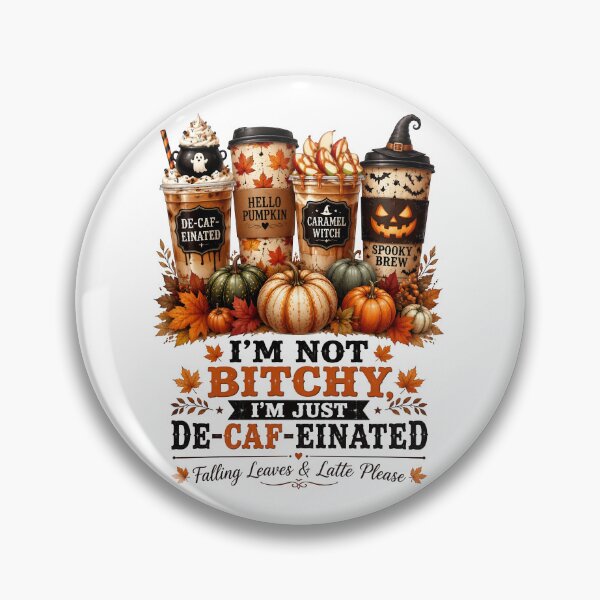 Item preview, Im Not Bitchy Im Just De Caffinated designed and sold by Sovereign Supply Co..