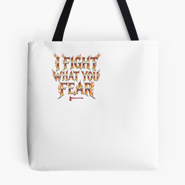 Item preview, I Fight What You Fear - Firefighter designed and sold by BinAlgoPix.