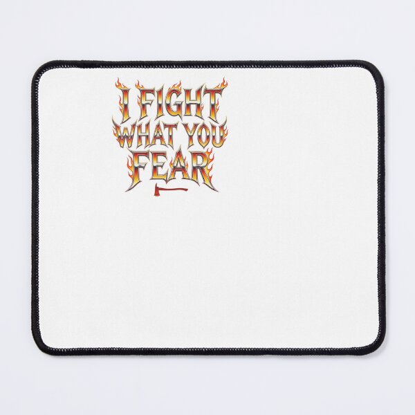 Item preview, I Fight What You Fear - Firefighter designed and sold by BinAlgoPix.