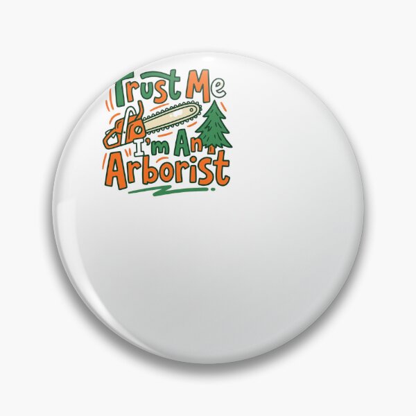 Item preview, Trust Me I'm An Arborist - Arborist designed and sold by BinAlgoPix.