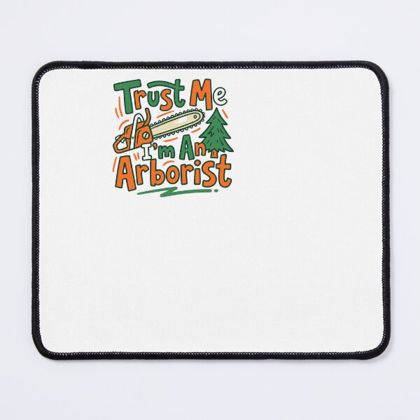 Item preview, Trust Me I'm An Arborist - Arborist designed and sold by BinAlgoPix.