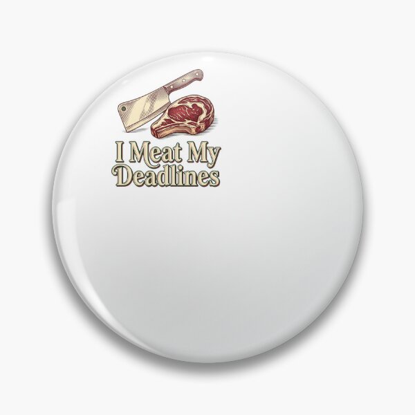 Item preview, I Meat My Deadlines - Butcher designed and sold by BinAlgoPix.