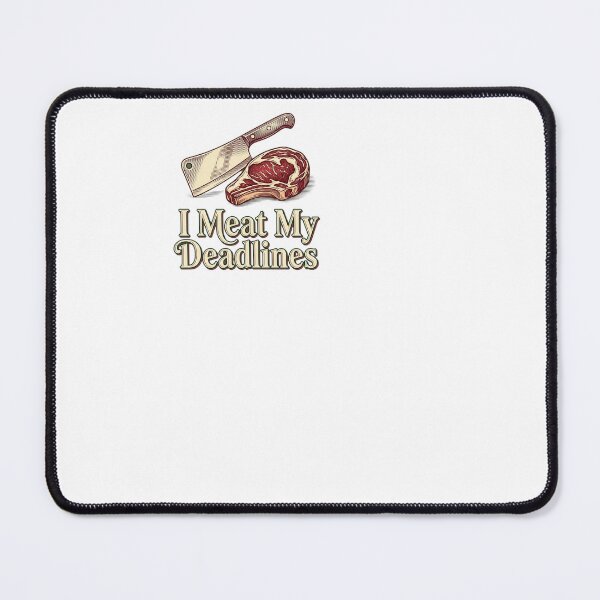 Item preview, I Meat My Deadlines - Butcher designed and sold by BinAlgoPix.