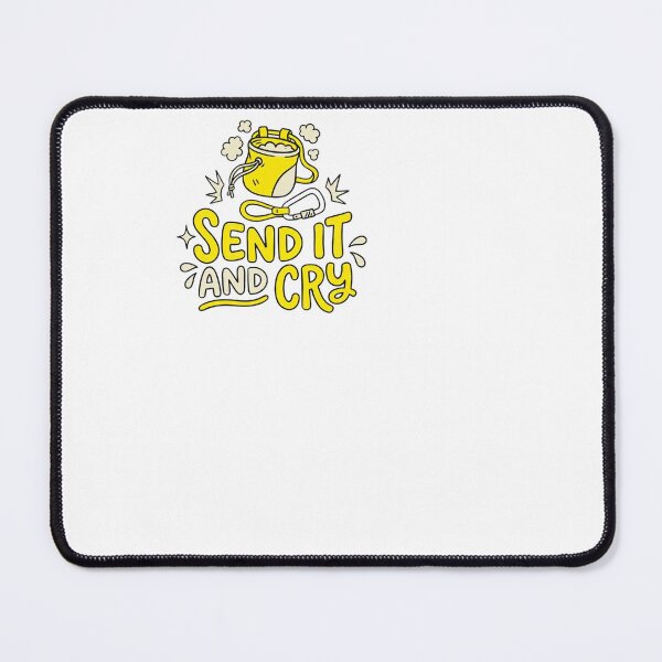 Item preview, Send It And Cry - Climbing designed and sold by BinAlgoPix.