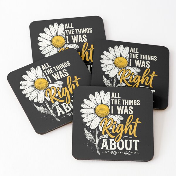 Item preview, All The Things I Was Right About Yellow Daisy Flower Sarcasm Classic T-Shirt designed and sold by pawsome purrfect.