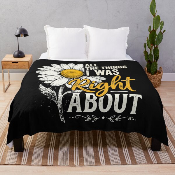 Item preview, All The Things I Was Right About Yellow Daisy Flower Sarcasm Classic T-Shirt designed and sold by pawsome purrfect.