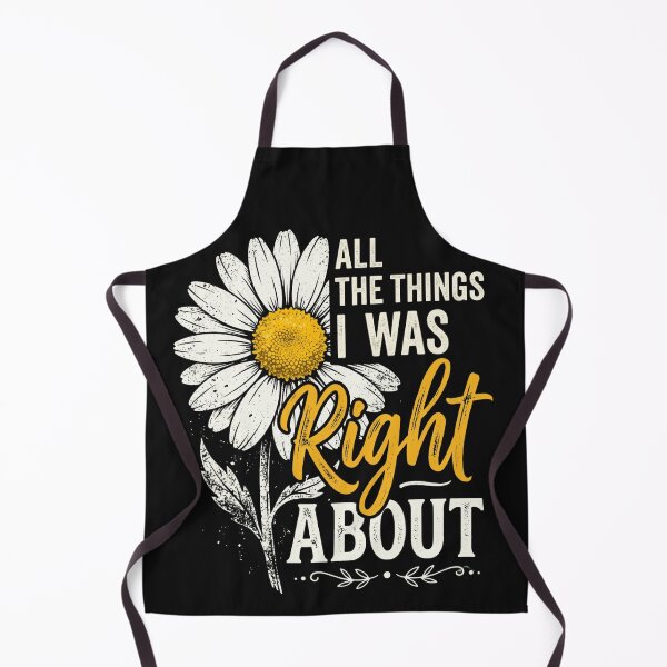 Item preview, All The Things I Was Right About Yellow Daisy Flower Sarcasm Classic T-Shirt designed and sold by pawsome purrfect.