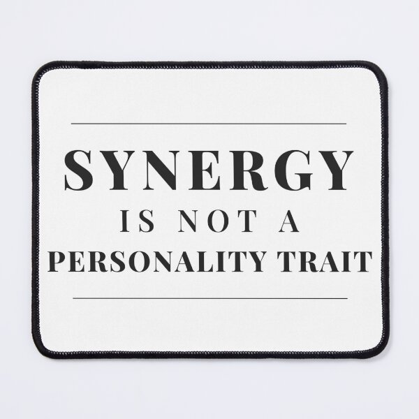 Item preview, Synergy Is Not A Personality Trait - Funny Corporate Buzzword Humor designed and sold by SortedKit.