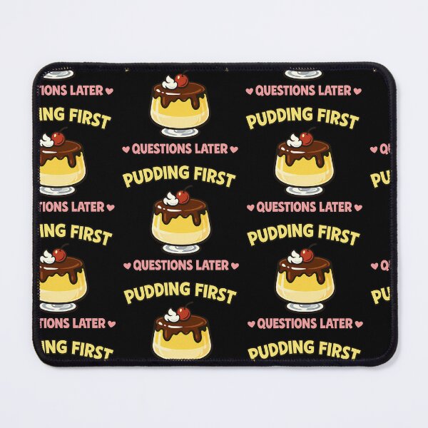 Item preview, Pudding First Questions Later Funny Dessert Lover Design designed and sold by TeeTimeTreasure.