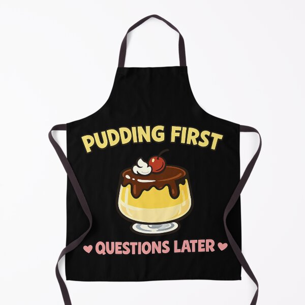 Item preview, Pudding First Questions Later Funny Dessert Lover Design designed and sold by TeeTimeTreasure.
