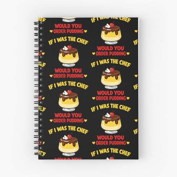 Item preview, If I Was The Chef Would You Order Pudding Funny Dessert Design designed and sold by TeeTimeTreasure.