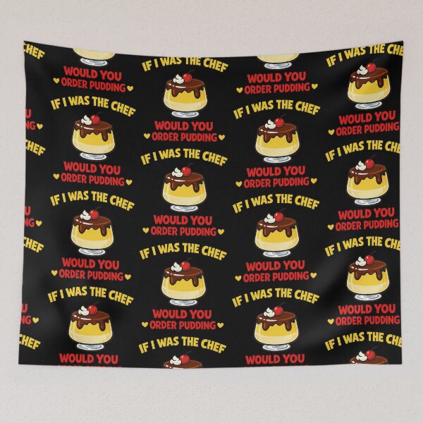 Item preview, If I Was The Chef Would You Order Pudding Funny Dessert Design designed and sold by TeeTimeTreasure.