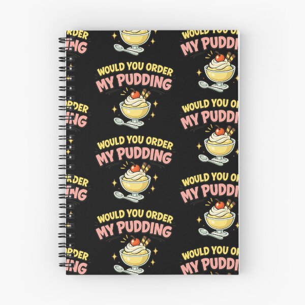Item preview, Would You Order My Pudding Funny Dessert Lover Design designed and sold by TeeTimeTreasure.