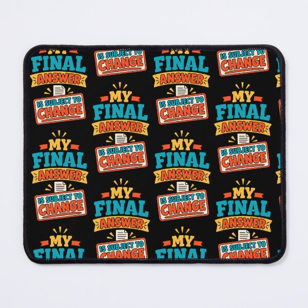 Item preview, My Final Answer Is Subject To Change Funny Office Quote designed and sold by TeeTimeTreasure.