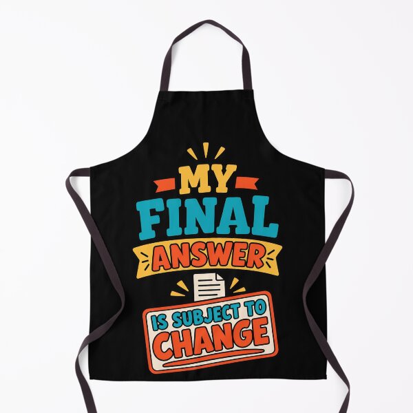 Item preview, My Final Answer Is Subject To Change Funny Office Quote designed and sold by TeeTimeTreasure.