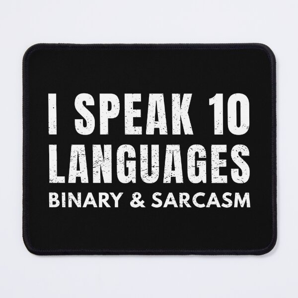 Item preview, I Speak 10 Languages Binary And Sarcasm Programmer Joke designed and sold by Stylecombinator.
