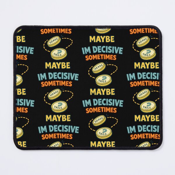 Item preview, I'm Decisive Sometimes Maybe Funny Coin Flip Decision Quote designed and sold by TeeTimeTreasure.