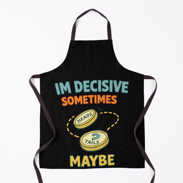 Item preview, I'm Decisive Sometimes Maybe Funny Coin Flip Decision Quote designed and sold by TeeTimeTreasure.