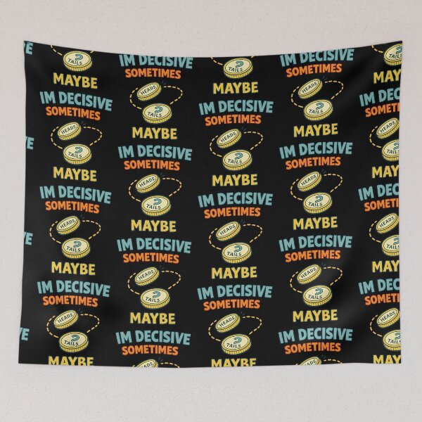 Item preview, I'm Decisive Sometimes Maybe Funny Coin Flip Decision Quote designed and sold by TeeTimeTreasure.