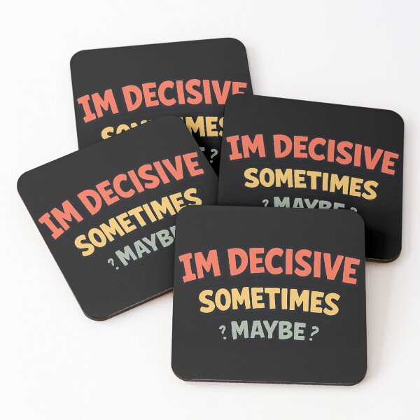 Item preview, I'm Decisive Sometimes Maybe Funny Indecisive Quote designed and sold by TeeTimeTreasure.