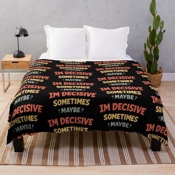 Item preview, I'm Decisive Sometimes Maybe Funny Indecisive Quote designed and sold by TeeTimeTreasure.