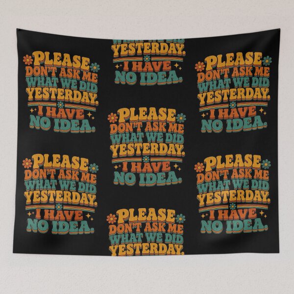 Item preview, Please Don't Ask Me What We Did Yesterday Funny Teacher Retro Educator Gift Art Print designed and sold by thoughtswear.