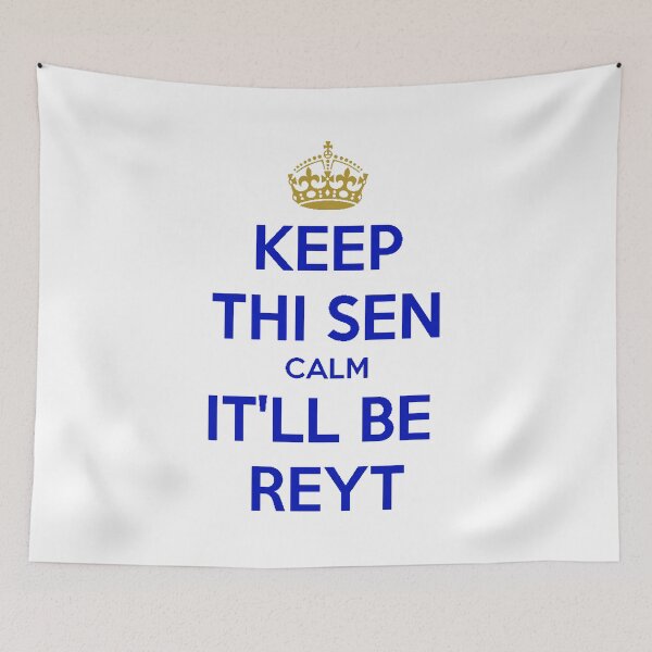 Item preview, Keep Thi Sen Calm It'll Be Reyt Yorkshire Dialect Blue Text designed and sold by taiche.