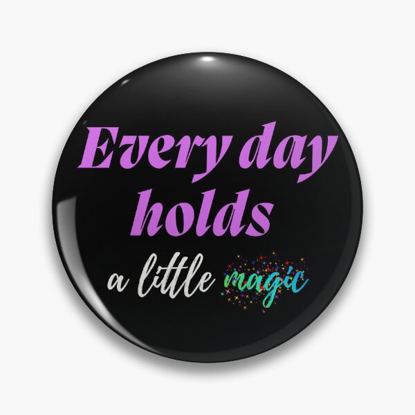 Item preview, Every day holds a little magic designed and sold by Legacy Supreme.
