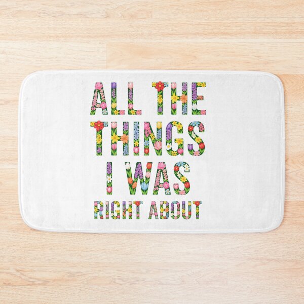 Item preview, All The Things I Was Right About Colorful Spring Floral Letters Classic T-Shirt designed and sold by pawsome purrfect.