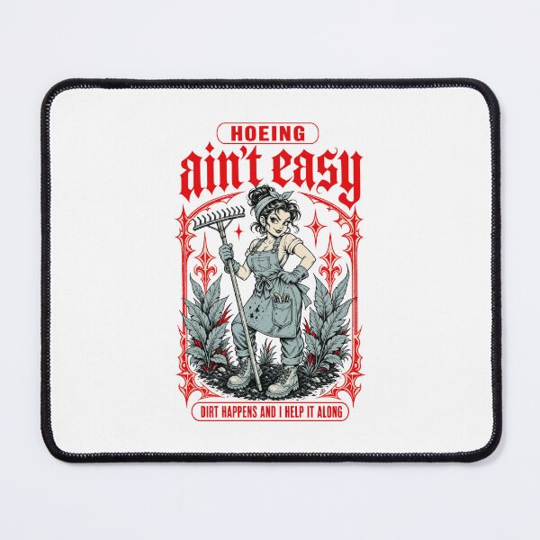Item preview, Hoeing Aint Easy Dirt Happens Gardening designed and sold by LuminOrb.