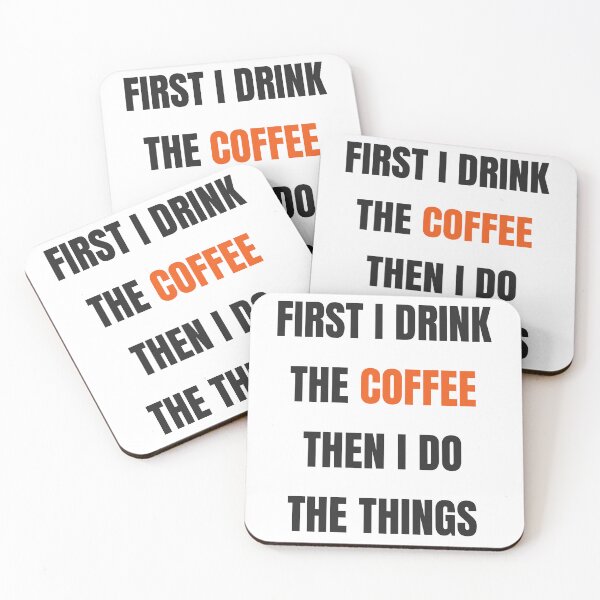 Item preview, First I Drink The Coffee Then I Do The Things Funny designed and sold by Faissal SBIAA.