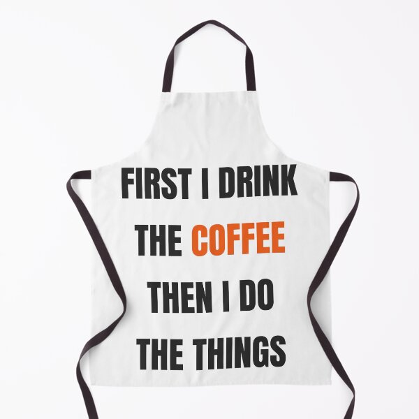 Item preview, First I Drink The Coffee Then I Do The Things Funny designed and sold by Faissal SBIAA.