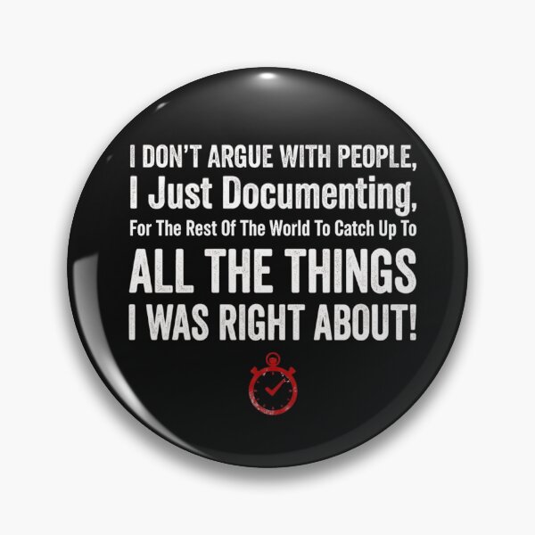 Item preview, I Don't Argue Just Documenting All The Things I Was Right About Classic T-Shirt designed and sold by pawsome purrfect.