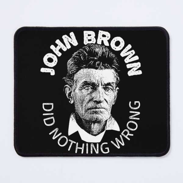 Item preview, John Brown Did Nothing Wrong Meme designed and sold by RiedelOtano.